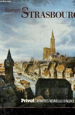Bild des Verkufers fr HISTOIRE DE STRASBOURG - COLLECTION DERNIERES NOUVELLES D'ALSACE. zum Verkauf von Le-Livre