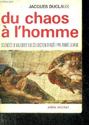 Seller image for DU CHAOS A L'HOMME - COLLECTION SCIENCES D'AUJOURD'HUI. for sale by Le-Livre