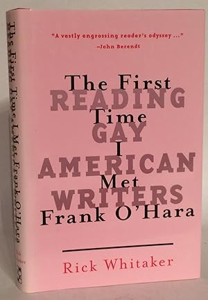 Seller image for The First Time I Met Frank O'Hara. Reading Gay American Writers. for sale by Thomas Dorn, ABAA
