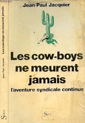 Bild des Verkufers fr LES COW-BOYS NE MEURENT JAMAIS zum Verkauf von Le-Livre