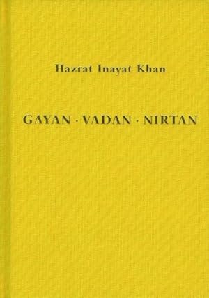 Bild des Verkufers fr Gayan - Vadan - Nirtan: die Essenz der Sufi-Botschaft von Hazrat Inayat Khan : Aphorismen zum Verkauf von AHA-BUCH GmbH