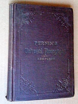 Pernin's Universal Phonography in Ten Lessons, the Simplest, Most Legible and Rapid Shorthand Met...