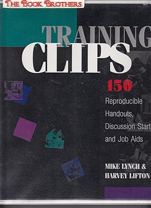 Image du vendeur pour Training Clips 150 Short Handouts, Discussion Starters and Checklists (Includes a CD-ROM) mis en vente par THE BOOK BROTHERS