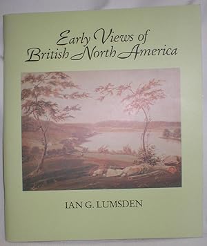 Early Views of British North America; From the Collection of the Beaverbrook Art Gallery