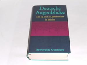 Deutsche Augenblicke. Briefe des 19. und 20. Jahrhunderts.