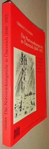 Das Notverordnungsrecht in Österreich 1848-1917: Notwendigkeit Und Missbrauch Eines "Staatserhalt...