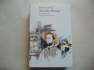 Bild des Verkufers fr Moulin Rouge. Der Lebensroman des Malers Toulouse-Lautrec. zum Verkauf von Ottmar Mller
