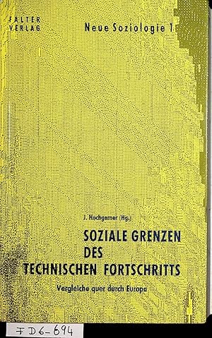 Soziale Grenzen des technischen Fortschritts : Vergleiche quer durch Europa. (= Neue Soziologie ; 1)