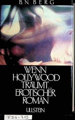 Immagine del venditore per Wenn Hollywood trumt . : Erotischer Roman venduto da ANTIQUARIAT.WIEN Fine Books & Prints