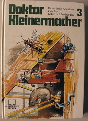 Seller image for Doktor Kleinermacher. Fantastische Abenteuer zwischen Keller und Dachboden Band 3 for sale by Antiquariat UPP