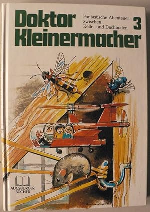 Seller image for Doktor Kleinermacher. Fantastische Abenteuer zwischen Keller und Dachboden Band 3 for sale by Antiquariat UPP