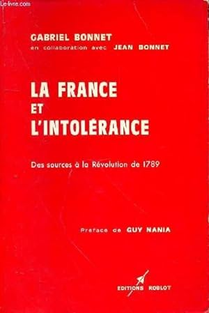 Bild des Verkufers fr LA FRANCE ETL'INTOLERANCE - DES SOURCES A LA REVOLUTION DE 1789 zum Verkauf von Le-Livre
