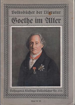 Imagen del vendedor de Goethe im Alter. Mit 45 Abbildungen, darunter 6 in farbiger Wiedergabe (einschlielich des Umschlagbildes) a la venta por Graphem. Kunst- und Buchantiquariat