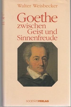 Bild des Verkufers fr Goethe zwischen Geist und Sinnenfreude zum Verkauf von Graphem. Kunst- und Buchantiquariat