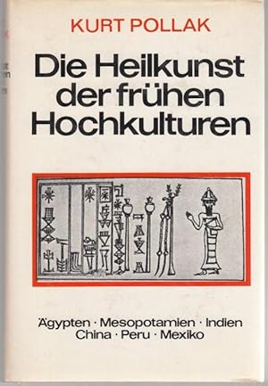 Bild des Verkufers fr Die Heilkunst der frhen Hochkulturen. gypten - Mesopotamien - Indien - China - Peru - Mexiko zum Verkauf von Graphem. Kunst- und Buchantiquariat