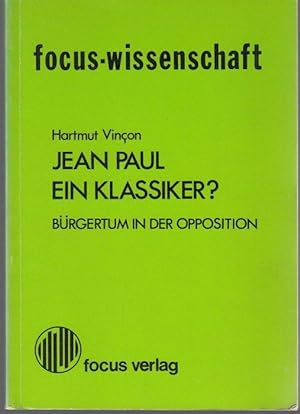 Bild des Verkufers fr Jean Paul, ein Klassiker? Brgertum in der Opposition (= Focus-Wissenschaft) zum Verkauf von Graphem. Kunst- und Buchantiquariat