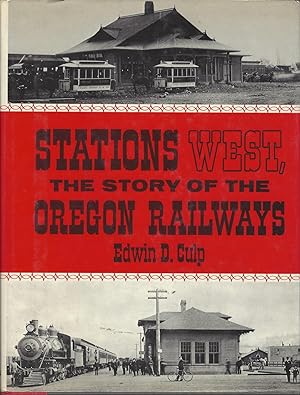 Stations West: The Story of the Oregon Railways