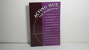 Imagen del vendedor de Acting Out: The Workbook: A Guide To The Development And Presentation Of Issue-Oriented, Audience- interactive, improvisational theatre a la venta por Gene The Book Peddler