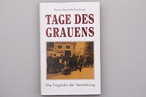 TAGE DES GRAUENS. Die Tragödie der Vertreibung