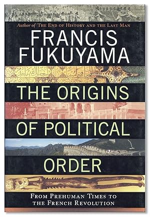 The Origins of Political Order: from Prehuman Times to the French Revolution