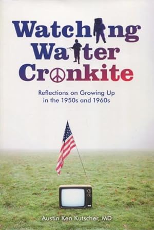 Seller image for Watching Walter Cronkite: Reflections on Growing Up in the 1950s and 1960s for sale by Kenneth A. Himber