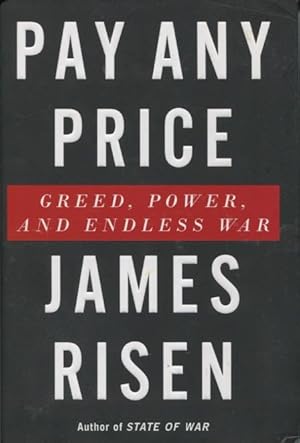 Imagen del vendedor de Pay Any Price: Greed, Power, And Endless War a la venta por Kenneth A. Himber