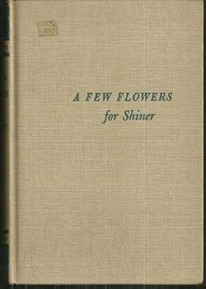 Imagen del vendedor de FEW FLOWERS FOR SHINER a la venta por Gibson's Books