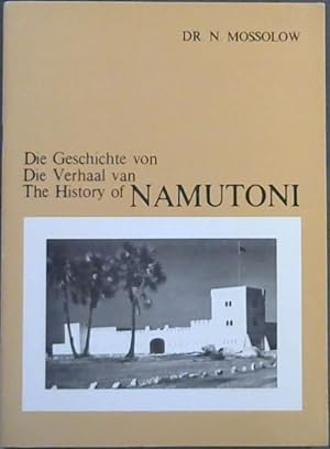 Die Geschichte von : Die Verhaal van: The History of Namutoni