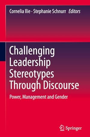 Bild des Verkufers fr Challenging Leadership Stereotypes Through Discourse : Power, Management and Gender zum Verkauf von AHA-BUCH GmbH