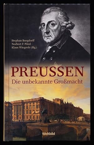 Imagen del vendedor de Preussen : Die unbekannte Gromacht. a la venta por Antiquariat Peda