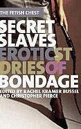 Bild des Verkufers fr Secret Slaves: Erotic Stories of Bondage zum Verkauf von Chapitre.com : livres et presse ancienne