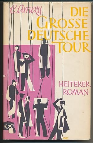 Die große deutsche Tour. Heiterer Roman.