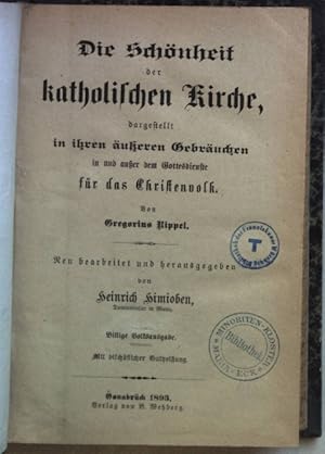 Bild des Verkufers fr Die Schnheit der katholischen Kirche, dargestellt in ihren ueren Gebruchen in und auer dem Gottesdienste fr das Christenvolk. zum Verkauf von books4less (Versandantiquariat Petra Gros GmbH & Co. KG)