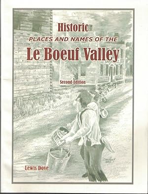 Historic Places and Names of the Le Boeuf Valley (Second edition)