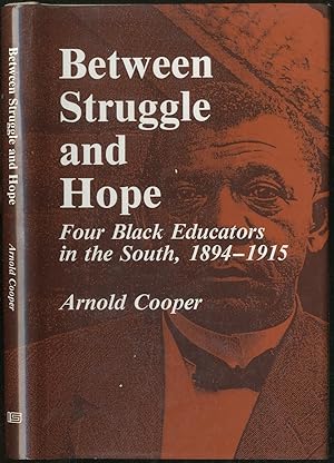 Bild des Verkufers fr Between Struggle and Hope: Four Black Educators in the South, 1894-1915 zum Verkauf von Between the Covers-Rare Books, Inc. ABAA