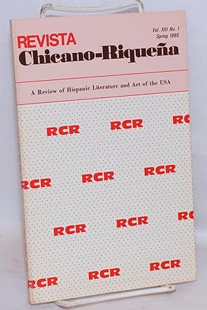 Seller image for Revista Chicano-riquea; review of Hispanic literature and art of the USA; vol. xiii, no. 1, Spring 1985 for sale by Bolerium Books Inc.