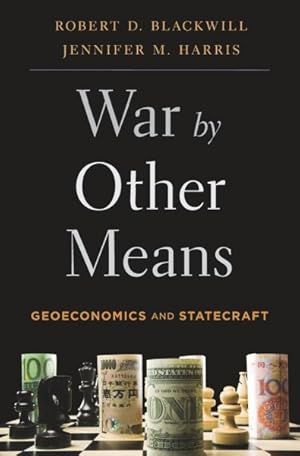 Immagine del venditore per War by Other Means : Geoeconomics and Statecraft venduto da GreatBookPrices