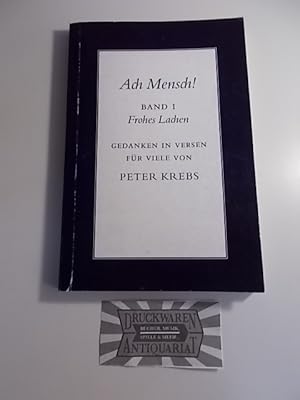 Ach Mensch! - Band 1: Frohes Lachen - Gedanken in Versen für viele.