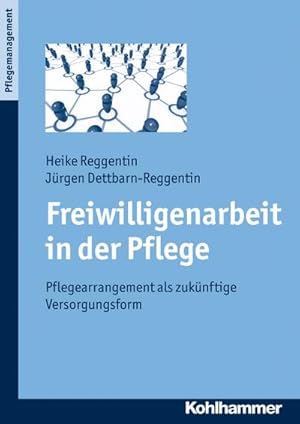 Seller image for Freiwilligenarbeit in der Pflege: Pflegearrangement als zuknftige Versorgungsform for sale by unifachbuch e.K.