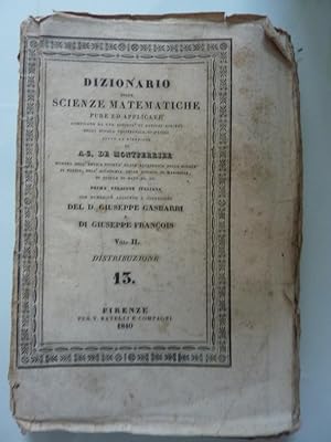 DIZIONARIO DELLE SCIENZE MATEMATICHE PURE ED APPLICATE Compilato da una società di antichi alliev...