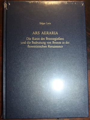 Ars Aeraria Die Kunst des Bronzegießens und die Bedeutung von Bronze in der florentinischen Renai...