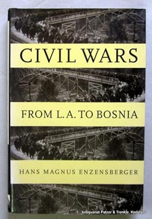 Seller image for Civil Wars. From L.A. to Bosnia. New York, The New Press, (1994). 144 S. Or.-Pp. mit Schutzumschlag. (ISBN 1565842081). - Anfangs Bleistiftunterstreichungen. for sale by Jrgen Patzer