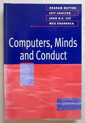Seller image for Computers, Minds and Conduct. Cambridge, Polity Press, 1995. XIV, 237 S. Or.-Kart. (ISBN 745615716). for sale by Jrgen Patzer