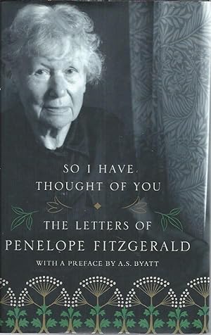 Seller image for So I Have Thought of You _The Letters of Penelope Fitzgerald for sale by San Francisco Book Company