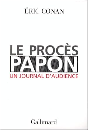 Le Procès Papon un journal d'audience