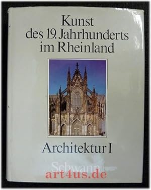 Seller image for Kunst des 19. Jahrhunderts im Rheinland; Bd. 1. : Architektur 1 : Kultusbauten. for sale by art4us - Antiquariat