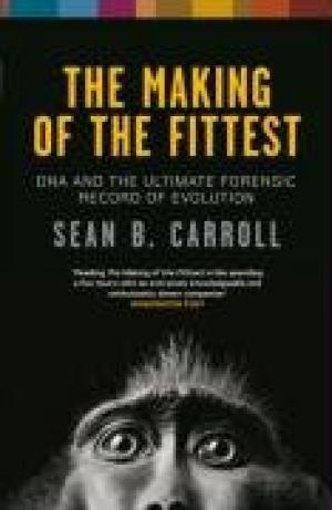 The Making of the Fittest. DNA and the Ultimate Forensic Record of Evolution