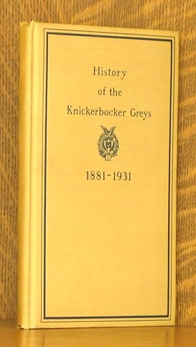 HISTORY OF THE KNICKERBOCKER GREYS 1881-1931