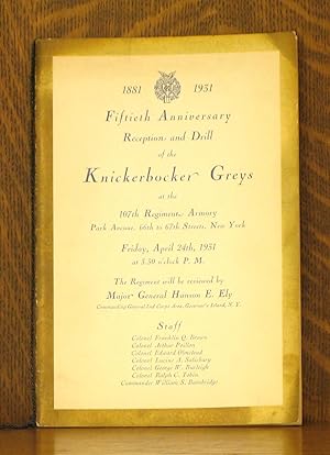 FIFTIETH ANNIVERSARY RECEPTION AND DRILL OF THE KNICKERBOCKER GREYS AT THE 107TH REGIMENT ARMORY,...