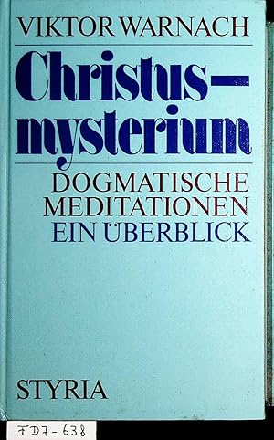 Christusmysterium : dogmatatische Meditationen ; ein Überblick
